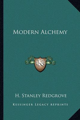 Modern Alchemy By H Stanley Redgrove 9781162864006 (Paperback)