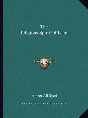 The Religious Spirit Of Islam By Ameer Ali Syed 9781162871400