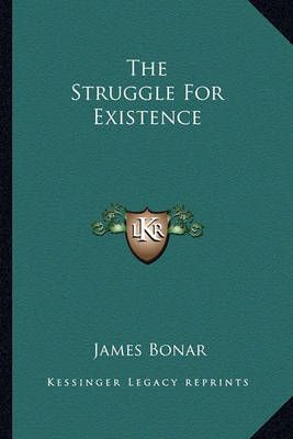 The Struggle For Existence By James Bonar 9781162882185 (Paperback)