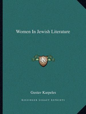 Women In Jewish Literature By Gustav Karpeles 9781162888835
