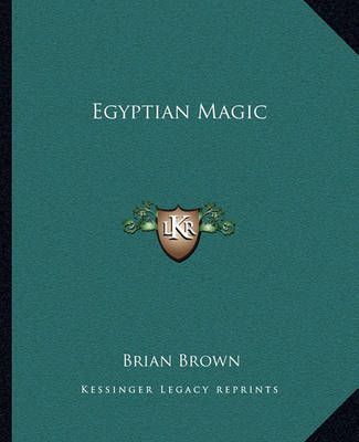 Egyptian Magic By Brian Brown 9781162890302 (Paperback)