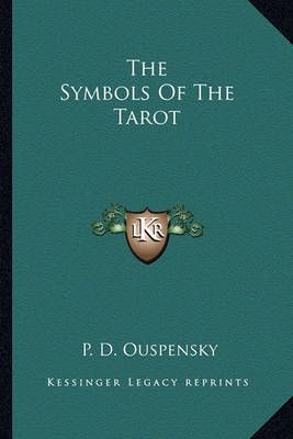 The Symbols Of The Tarot By P D Ouspensky 9781162891606 (Paperback)