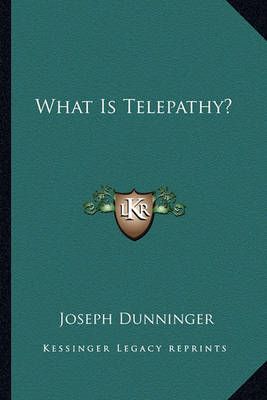 What Is Telepathy? By Joseph Dunninger 9781162892504 (Paperback)