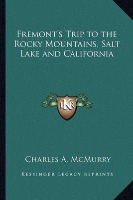 Fremont's Trip to the Rocky Mountains, Salt Lake and California