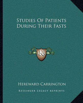 Studies Of Patients During Their Fasts By Hereward Carrington