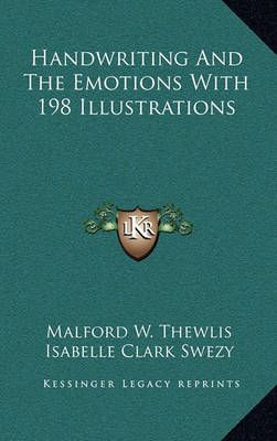 Handwriting And The Emotions With 198 Illustrations 9781162922218