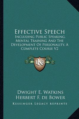 Effective Speech By Dwight E Watkins, Herbert F de Bower 9781162925257