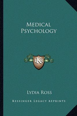 Medical Psychology By Lydia Ross 9781162929255 (Paperback)