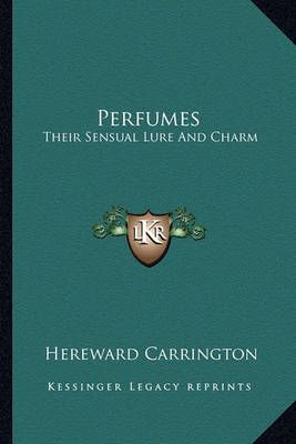 Perfumes By Hereward Carrington 9781162933764 (Paperback)