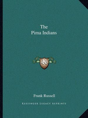 The Pima Indians By Frank Russell 9781162934471 (Paperback)