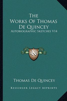 The Works Of Thomas De Quincey By Thomas de Quincey 9781162942926