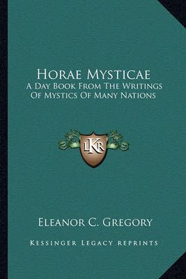 Horae Mysticae By Eleanor C Gregory (editor) 9781162949345 (Paperback)