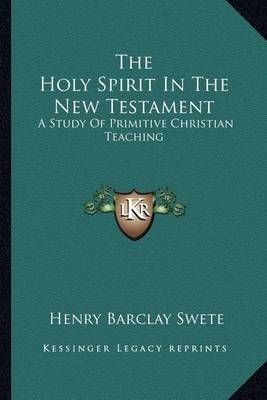 The Holy Spirit In The New Testament By D D 9781162957746 (Paperback)