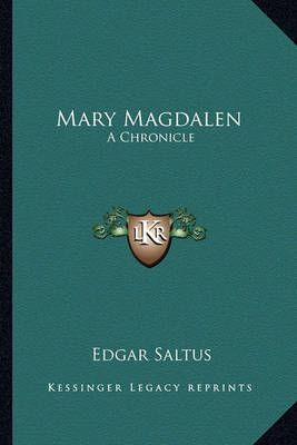 Mary Magdalen By Edgar Saltus 9781162958323 (Paperback)