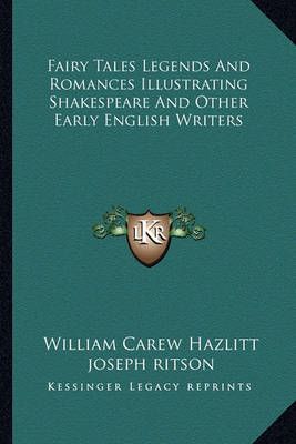 Fairy Tales Legends And Romances Illustrating Shakespeare And Other Early English Writers