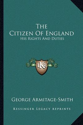 The Citizen Of England By George Armitage-Smith 9781162966465
