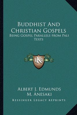Buddhist And Christian Gospels 9781162972879 (Paperback)