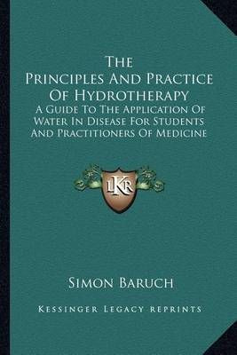The Principles And Practice Of Hydrotherapy By Simon Baruch