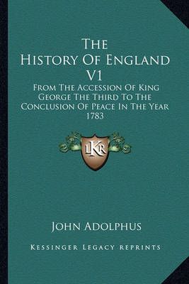 The History Of England V1 By John Adolphus 9781162985985 (Paperback)