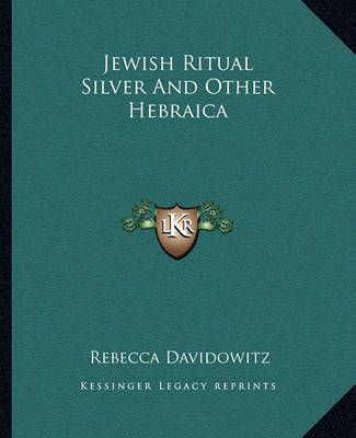 Jewish Ritual Silver And Other Hebraica By Rebecca Davidowitz