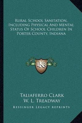 Rural School Sanitation, Including Physical And Mental Status Of School Children In Porter County, Indiana