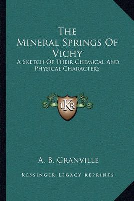 The Mineral Springs Of Vichy By A B Granville 9781163093047