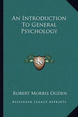 An Introduction To General Psychology By Robert Morris Ogden