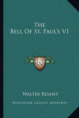 The Bell Of St. Paul's V1 By Walter Besant 9781163097250 (Paperback)