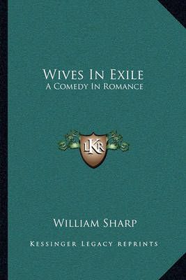 Wives In Exile By William Sharp 9781163104262 (Paperback)