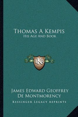 Thomas A Kempis By James Edward Geoffrey De Montmorency 9781163104965