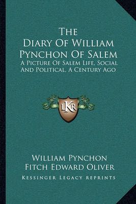 The Diary Of William Pynchon Of Salem 9781163107362 (Paperback)