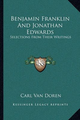 Benjamin Franklin And Jonathan Edwards By Carl Van Doren (editor)