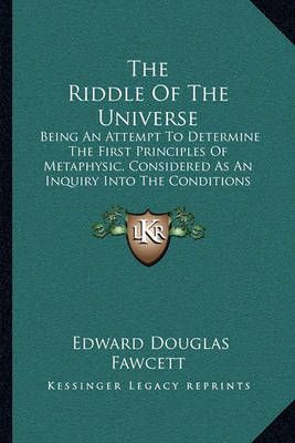 The Riddle Of The Universe By Edward Douglas Fawcett 9781163119662