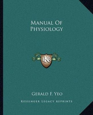 Manual Of Physiology By Gerald F Yeo 9781163132586 (Paperback)