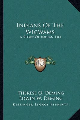 Indians Of The Wigwams 9781163133545 (Paperback)