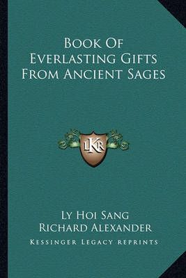 Book Of Everlasting Gifts From Ancient Sages 9781163136591 (Paperback)