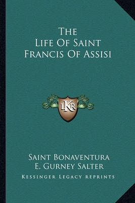 The Life Of Saint Francis Of Assisi 9781163142684 (Paperback)