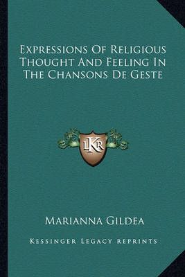 Expressions Of Religious Thought And Feeling In The Chansons De Geste