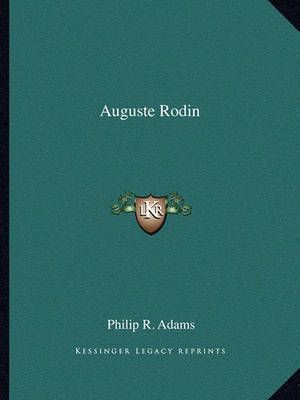Auguste Rodin By Philip R Adams 9781163143674 (Paperback)