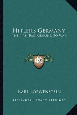 Hitler's Germany By Karl Loewenstein 9781163148945 (Paperback)