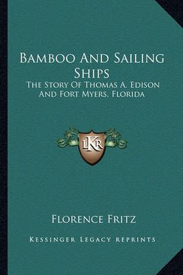 Bamboo And Sailing Ships By Florence Fritz 9781163152782 (Paperback)