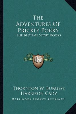 The Adventures Of Prickly Porky 9781163155110 (Paperback)