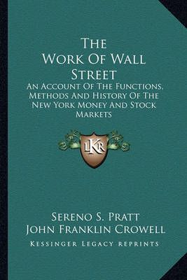 The Work Of Wall Street 9781163157350 (Paperback)