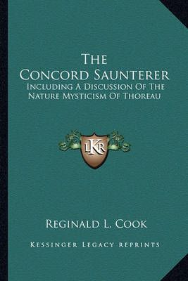 The Concord Saunterer By Reginald L Cook 9781163160282 (Paperback)