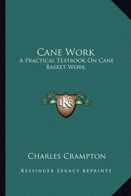 Cane Work By Charles Crampton 9781163180563 (Paperback)