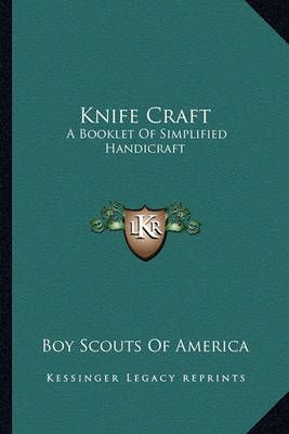 Knife Craft By Boy Scouts of America 9781163185308 (Paperback)