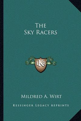 The Sky Racers By Mildred A Wirt 9781163189085 (Paperback)