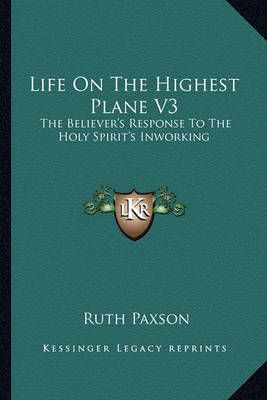 Life On The Highest Plane V3 By Ruth Paxson 9781163198322 (Paperback)