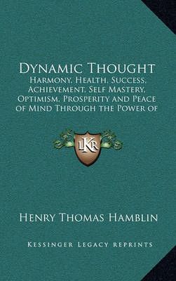 Dynamic Thought By Henry Thomas Hamblin 9781163200087 (Hardback)