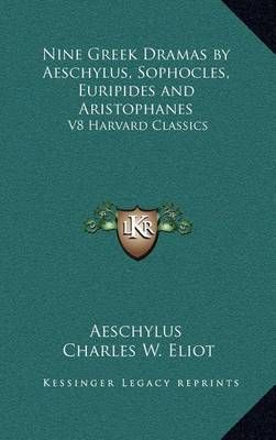 Nine Greek Dramas by Aeschylus, Sophocles, Euripides and Aristophanes